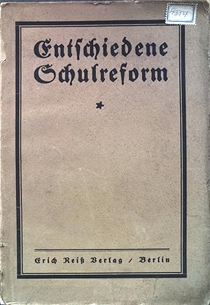 Seller image for Entschiedene Schulreform: Vortrge gehalten auf der Tagung entschiedener Schulreformer am 4. und 5. Oktober 1919 im "Herrenhause" zu Berlin. for sale by books4less (Versandantiquariat Petra Gros GmbH & Co. KG)