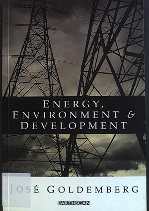 Bild des Verkufers fr Energy, Environment and Development. zum Verkauf von books4less (Versandantiquariat Petra Gros GmbH & Co. KG)