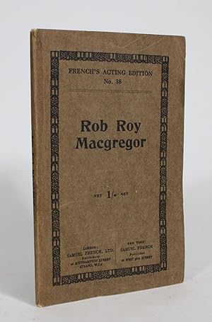 Rob Roy MacGregor, Or, "Auld Lang Syne": An Operatic Drama in Three Acts