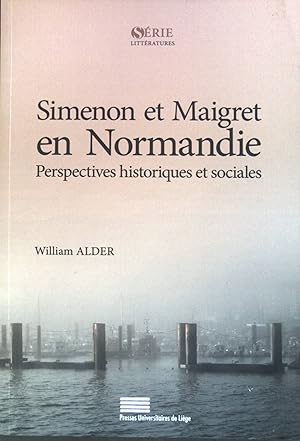Seller image for Simenon et Maigret en Normandie : Perspectives historiques et sociales. for sale by books4less (Versandantiquariat Petra Gros GmbH & Co. KG)