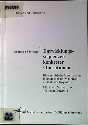 Image du vendeur pour Entwicklungssequenzen konkreter Operationen: Eine empirische Untersuchung individueller Entwicklungsverlufe der Kognition. Max-Planck-Institut fr Bildungsforschung: Studien und Berichte ; 43. mis en vente par books4less (Versandantiquariat Petra Gros GmbH & Co. KG)