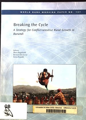 Seller image for Breaking the Cycle: A Strategy for Conflict-Sensitive Rural Growth in Burundi; World Bank Working Papers, Band 147; for sale by books4less (Versandantiquariat Petra Gros GmbH & Co. KG)