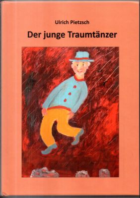 Der junge Traumtänzer. Autobiographie 1949 bis 1976.