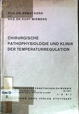 Bild des Verkufers fr Chirurgische Pathophysiologie und Klinik der Temperaturregulation. Vortrge aus der praktischen Chirurgie Heft 58. zum Verkauf von books4less (Versandantiquariat Petra Gros GmbH & Co. KG)