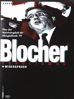 Seller image for Blochers Populismus + Widerspruch: ber den Wahrheitsgehalt der Albisgetlirede '99. for sale by books4less (Versandantiquariat Petra Gros GmbH & Co. KG)