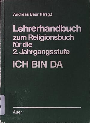 Image du vendeur pour Lehrerhandbuch zum Religionsbuch fr die 2. Jahrgangsstufe: Ich bin da. mis en vente par books4less (Versandantiquariat Petra Gros GmbH & Co. KG)