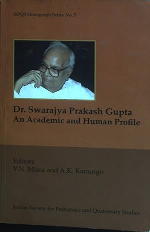 Seller image for Dr. Swarajya Prakash Gupta. An Academic and Human Profile. ISIQS Monograph Series No. 5. for sale by books4less (Versandantiquariat Petra Gros GmbH & Co. KG)