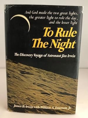 Imagen del vendedor de To Rule The Night: The Discovery Voyage of Astronaut Jim Irwin a la venta por P&D Books