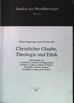 Bild des Verkufers fr Christlicher Glaube, Theologie und Ethik. Studien der Moraltheologie Band 27. zum Verkauf von books4less (Versandantiquariat Petra Gros GmbH & Co. KG)