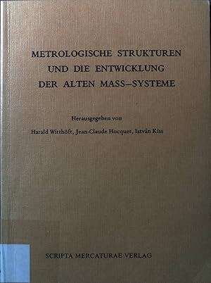 Bild des Verkufers fr Metrologische Strukturen und die Entwicklung der alten Mass-Systeme: Handel und Transport - Landmass und Landwirtschaften - Territorium, Staat und die Politik der Massvereinheitlichung ; (Symposion des Comit International pour la Mtrologie Historique auf dem 16. Internationalen Kongress der Geschichtswissenschaften, Stuttgart, 29. Sachberlieferung und Geschichte Band 4. zum Verkauf von books4less (Versandantiquariat Petra Gros GmbH & Co. KG)