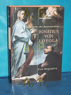 Seller image for Ignatius von Loyola : Grnder des Jesuitenordens for sale by Antiquarische Fundgrube e.U.