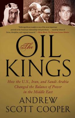 Seller image for The Oil Kings: How the U.S., Iran, and Saudi Arabia Changed the Balance of Power in the Middle East (Paperback or Softback) for sale by BargainBookStores