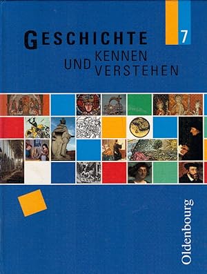 Seller image for Geschichte kennen und verstehen - neu. Ausgabe fr sechsstufige Realschulen in Bayern: Geschichte kennen und verstehen, Bd.7, 7. Jahrgangsstufe for sale by AMAHOFF- Bookstores