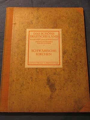 Das schöne Deutschland. Baukunst und Landschaft. Originalaufnahmen von Dr. O. Lossen. Schwäbische...