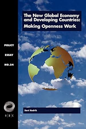 Seller image for The New Global Economy and Developing Countries: Making Openness Work: 24 (Policy Essay) for sale by WeBuyBooks