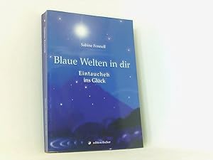 Blaue Welten in dir: Eintauchen ins Glück