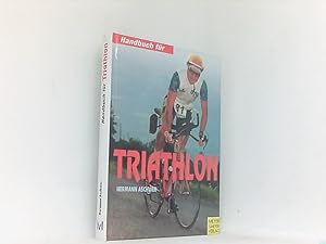 Bild des Verkufers fr Handbuch fr Triathlon. Tips, Trainingsplne, Triathlonveranstaltungen zum Verkauf von Book Broker