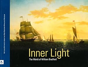 Inner Light: The World of William Bradford: Art and Artifacts from the New Bedford Whaling Museum