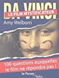 Seller image for Da Vinci, Le Film Mystificateur : 100 Questions Auxquelles Le Film Ne Rpondra Pas ! for sale by RECYCLIVRE