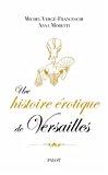 Seller image for Une Histoire rotique De Versailles : 1661-1789 for sale by RECYCLIVRE