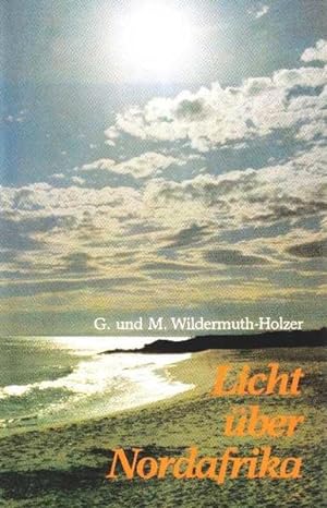 Immagine del venditore per Wildermuth Biographie / Licht ber Nordafrika: Aus dem Leben zweier Schweizer Missionare venduto da Gerald Wollermann