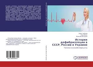 Seller image for Istoriq defibrillqcii w SSSR, Rossii i Ukraine : Tehnika na sluzhbe mediciny for sale by AHA-BUCH GmbH