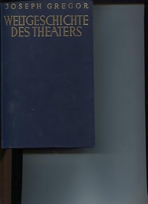 Weltgeschichte des Theaters. Mit 300 Kupfertiefdruckbildern.