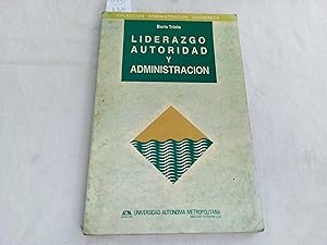 Imagen del vendedor de Liderazgo, autoridad y administracin. a la venta por Librera "Franz Kafka" Mxico.