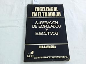 Seller image for Superacin de empleados y ejecutivos. Excelencia en el trabajo. Sistemas educativos modernos. for sale by Librera "Franz Kafka" Mxico.