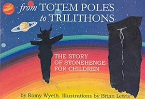 Seller image for From Totem Poles to Trilithons: Story of Stonehenge for Children for sale by WeBuyBooks