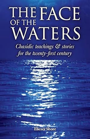 Immagine del venditore per The Face of the Waters: Chasidic teachings & stories for the twenty-first century venduto da WeBuyBooks