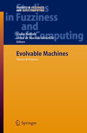 Seller image for Evolvable machines : theory & practice. (=Studies in fuzziness and soft computing ; Vol. 161). for sale by Antiquariat Thomas Haker GmbH & Co. KG