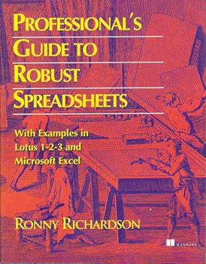 Image du vendeur pour Professional's Guide to Robust Spreadsheets: With Examples in Lotus 1-2-3 mis en vente par Goulds Book Arcade, Sydney