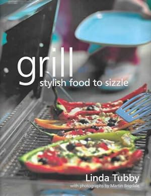 Imagen del vendedor de Grill: Stylish Food to Sizzle a la venta por Leura Books