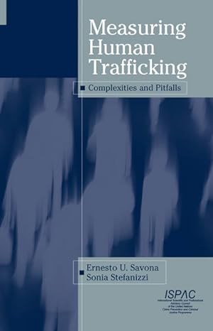 Imagen del vendedor de Measuring Human Trafficking: Complexities And Pitfalls. a la venta por Antiquariat Thomas Haker GmbH & Co. KG