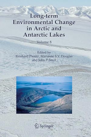 Seller image for Long-term Environmental Change in Arctic and Antarctic Lakes. Volume 8. (=Developments in Paleoenvironmental Research; Vol. 8). for sale by Antiquariat Thomas Haker GmbH & Co. KG