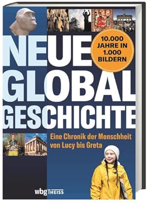 Bild des Verkufers fr Neue Globalgeschichte : Eine Chronik der Menschheit von Lucy bis Greta zum Verkauf von AHA-BUCH GmbH