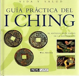 Bild des Verkufers fr Gua prctica del I Ching. El Antiguo Arte Chino de la Adivinacion . zum Verkauf von Librera Astarloa