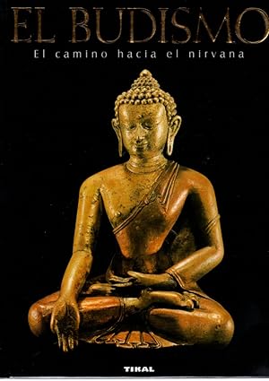 Imagen del vendedor de El Budismo. El camino hacia el nirvana . a la venta por Librera Astarloa
