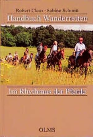 Seller image for Handbuch Wanderreiten : im Rhythmus der Pferde. Robert Claus ; Sabine Schmitt / Nova hippologica for sale by Antiquariat Mander Quell
