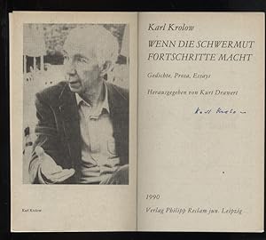 Wenn die Schwermut Fortschritte macht : Gedichte, Prosa, Essays. Auf der Titelseite von Karl Krol...
