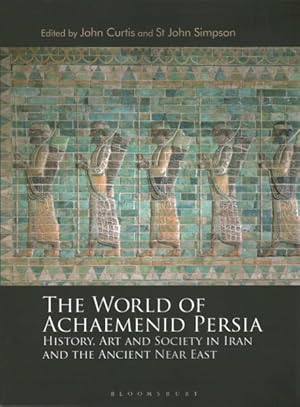 Seller image for World of Achaemenid Persia : History, Art and Society in Iran and the Ancient Near East for sale by GreatBookPricesUK