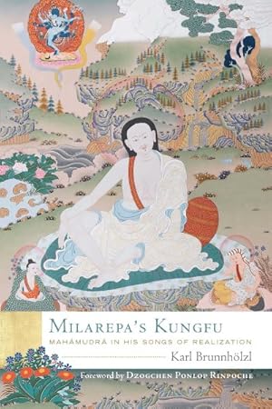 Imagen del vendedor de Milarepa's Kungfu : Mahamudra in His Songs of Realization a la venta por GreatBookPricesUK