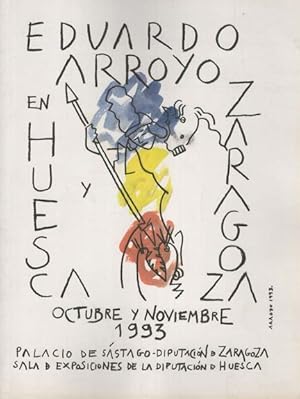 Imagen del vendedor de Eduardo Arroyo En Huesca y Zaragoza. Octubre Y Novembre 1993; a la venta por nika-books, art & crafts GbR