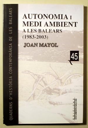 Imagen del vendedor de AUTONOMIA I MEDI AMBIENT A LES BALEARS (1983-2003) - Palma 2005 - Il lustrat a la venta por Llibres del Mirall