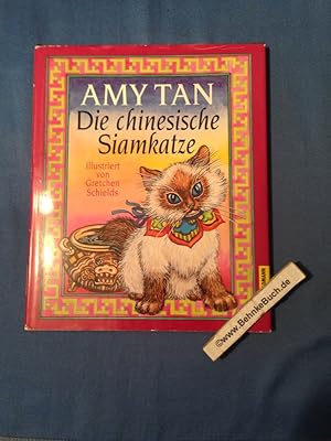 Image du vendeur pour Die chinesische Siamkatze. Amy Tan. Ill. von Gretchen Schields. Dt. von Sabine Lohmann. mis en vente par Antiquariat BehnkeBuch