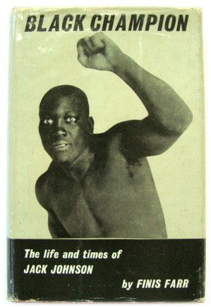 Bild des Verkufers fr Black Champion: The Life and Times of Jack Johnson zum Verkauf von PsychoBabel & Skoob Books