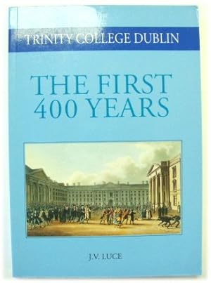 Trinity College Dublin: The First 400 Years: No. 7 (Trinity College Dublin Quatercentenary)