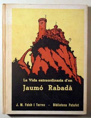 Imagen del vendedor de LA VIDA EXTRAORDINARIA D'EN JAUM RABAD - Barcelona 1968 a la venta por Llibres del Mirall