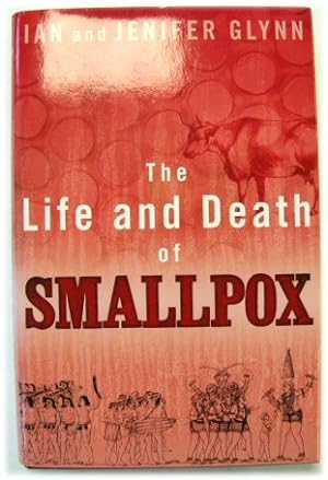 Bild des Verkufers fr The Life and Death of Smallpox zum Verkauf von PsychoBabel & Skoob Books